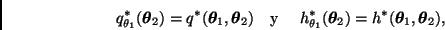 \begin{displaymath}
q_{\theta_1}^*(\bmath{\theta}_2) = q^*(\bmath{\theta}_1,\bma...
...^*(\bmath{\theta}_2) = h^*(\bmath{\theta}_1,\bmath{\theta}_2),
\end{displaymath}