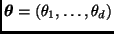 $\bmath{\theta}=(\theta_1,\ldots,\theta_d)$