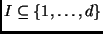 $I \subseteq \{1,\ldots,d \}$