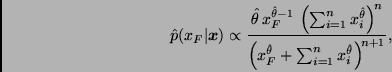 \begin{displaymath}
\hat{p}(x_F \vert \bmath{x}) \propto
\frac{ \hat{\theta} \, ...
...\theta}} +
\sum_{i=1}^n x_i^{\hat{\theta}} \right)^{\! n+1} },
\end{displaymath}