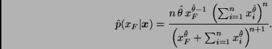 \begin{displaymath}
\hat{p}(x_F \vert \bmath{x}) =
\frac{ n \, \hat{\theta} \, x...
...\theta}} +
\sum_{i=1}^n x_i^{\hat{\theta}} \right)^{\! n+1} }.
\end{displaymath}