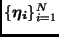 $\{ \bmath{\eta_i} \}_{i=1}^N$