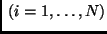 $\; (i=1,\ldots,N)$