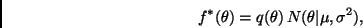 \begin{displaymath}
f^*(\theta) = q(\theta) \, N(\theta \vert \mu, \sigma^2),
\end{displaymath}