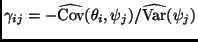 $\gamma_{ij}
= - \widehat{\mbox{Cov}}(\theta_i,\psi_j) / \widehat{\mbox{Var}}(\psi_j)$