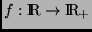 $f: \Rex \rightarrow \Rex_+$