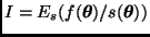 $I = E_s(f(\bmath{\theta})/s(\bmath{\theta}))$