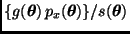 $\{ g(\bmath{\theta}) \, p_x(\bmath{\theta}) \} / s(\bmath{\theta})$