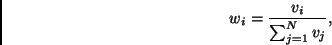 \begin{displaymath}
w_i = \frac{v_i}{\sum_{j=1}^N v_j},
\end{displaymath}