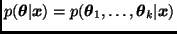 $p(\bmath{\theta} \vert \bmath{x}) =
p(\bmath{\theta}_1,\ldots,\bmath{\theta}_k \vert \bmath{x})$