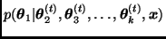 $p(\bmath{\theta}_1 \vert
\bmath{\theta}_2^{(t)},\bmath{\theta}_3^{(t)},\ldots,\bmath{\theta}_k^{(t)},
\bmath{x})$