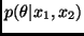 $p(\theta \vert x_1, x_2)$