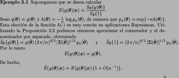 \begin{Example}
% latex2html id marker 552Supongamos que se desea calcular
\be...
...\theta}) \vert \bmath{x}) \, \{ 1 + O(n^{-1}) \}.
\end{displaymath}\end{Example}