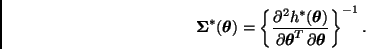 \begin{displaymath}
\bmath{\Sigma}^{*}(\bmath{\theta}) =
\left\{ \frac{\partial^...
...al \bmath{\theta}^T \, \partial \bmath{\theta}} \right\}^{-1}.
\end{displaymath}