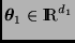 $\bmath{\theta}_1 \in \Rex^{d_1}$