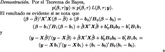 \begin{Proof}
Por el Teorema de Bayes,
\begin{displaymath}
p(\bmath{\beta},\tau...
...\bmath{b}_0)'\bmath{B}_0 (\bmath{b}_1 - \bmath{b}_0).
\end{eqnarray*}\end{Proof}