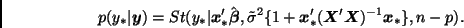 \begin{displaymath}
p(y_*\vert\bmath{y}) = St(y_*\vert\bmath{x}_*' \hat{\bmath{\...
...+ \bmath{x}_*' (\bmath{X}'\bmath{X})^{-1}\bmath{x}_* \}, n-p).
\end{displaymath}