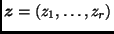 $\bmath{z}=(z_1,\ldots,z_r)$