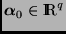 $\bmath{\alpha}_0 \in \Rex^q$