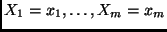 $X_1=x_1,\ldots,X_m=x_m$