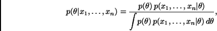 \begin{displaymath}
p(\theta \vert x_1,\ldots,x_n) =
\frac{p(\theta) \, p(x_1,\l...
...\int} p(\theta) \, p(x_1,\ldots,x_n \vert \theta) \, d\theta},
\end{displaymath}