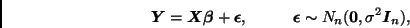 \begin{displaymath}
\bmath{Y} = \bmath{X} \bmath{\beta} + \bmath{\epsilon},
\;\...
...\;
\bmath{\epsilon} \sim N_n(\mbmath{0},\sigma^2 \bmath{I}_n),
\end{displaymath}