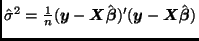 $\hat{\sigma}^2 = \frac{1}{n} (\bmath{y} - \bmath{X}\hat{\bmath{\beta}})'
(\bmath{y} - \bmath{X}\hat{\bmath{\beta}})$