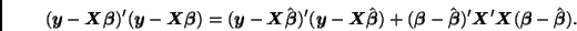 \begin{displaymath}
(\bmath{y} - \bmath{X}\bmath{\beta})' (\bmath{y} - \bmath{X}...
...)' \bmath{X}'\bmath{X}
(\bmath{\beta} - \hat{\bmath{\beta}}).
\end{displaymath}